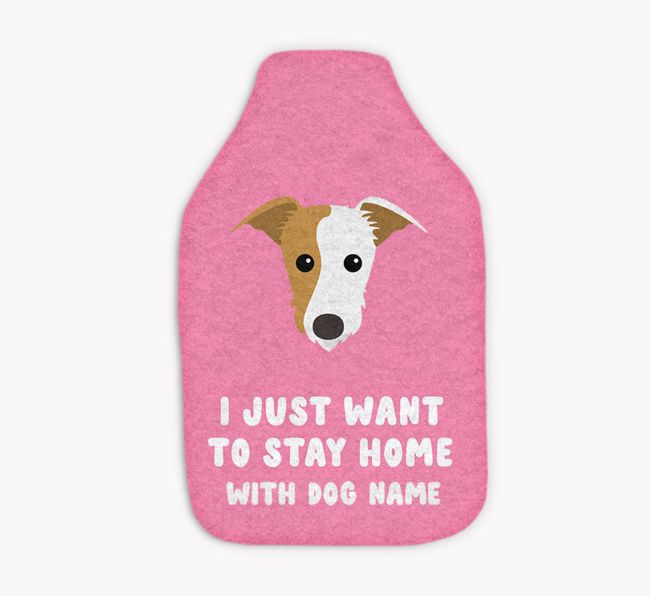 I Just Want to Stay Home with: Personalised {breedFullName} Hot Water Bottle